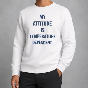 Nice Pretty My Attitude Is Temperature Dependent Sweater