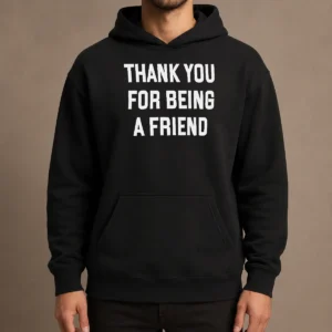 Good Thank You For Being A Friend Golden Girls Hoodie in black, featuring a cozy pullover design with front pocket and drawstring hood