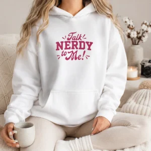 Original Talk Nerdy To Me Slogan Nerd Geek Funny Hoodie