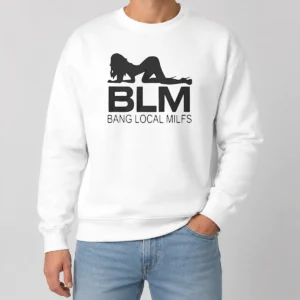 Funny BLM Bang Local Milfs Sweater