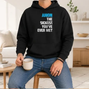 Official Amon The Sickest You'Ve Ever Met Hoodie