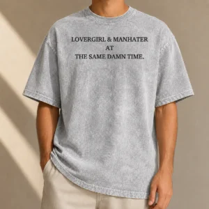Good Lovergirl And Manhater At The Same Damn Time Washed T-Shirt
