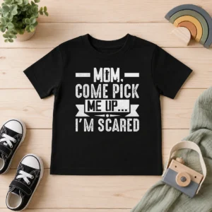 Good Official Mom Come Pick Me Up I'M Scared Funny Kids T-Shirt