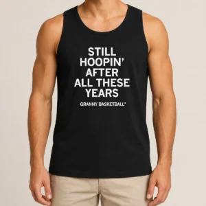 Hot Good Still Hoopin After All These Years Granny Basketball Tank Top