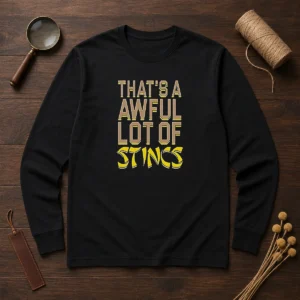 Pretty That'S A Awful Lot Of Stincs Quote Typography Long Sleeve Shirt