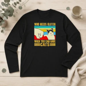 Good Original WHO Needs Gluten When You Can Have Cats Retro Fist Bump Long Sleeve Shirt
