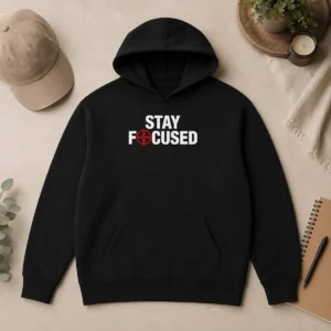 Funny Hot Stay Focused Crosshair Hoodie