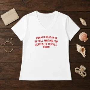 Good Ronald Reagan Is In Hell Waiting For Heaven V-Neck Shirt