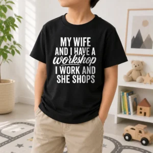 Premium Top Couple Workshop My Wife Shops I Work Kids T-Shirt