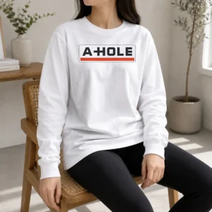 Official A Hole Sarcastic Insult Slang Long Sleeve Shirt