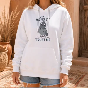 Funny Just Wing It Trust Me Cute Pigeon Bird Hoodie
