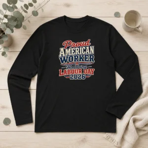 Good Original Labour Day 2026 Proud American Worker Vintage Long Sleeve Shirt