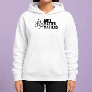 Hot Official Anti Matter Matters Science Atom Physics Hoodie