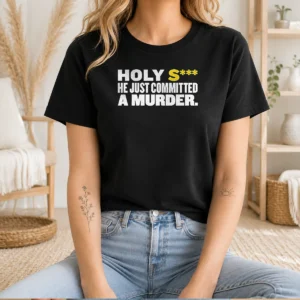 Official Holy S He Just Committed A Murder Funny Quote