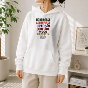 Official Original Northeast Southwest Uptown Soufside Moco PG County Hoodie