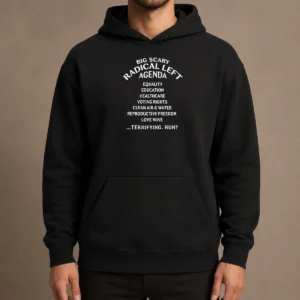 Hot Awesome Big Scary Radical Left Agenda Equality Education Healthcare Voting Rights Hoodie