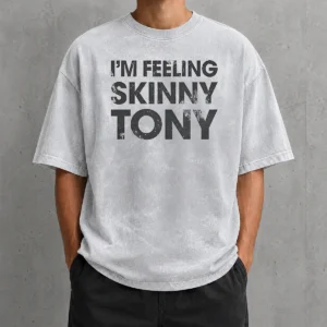 Good Original I'M Feeling Skinny Tony Distressed Pop Culture Reference Washed T-Shirt