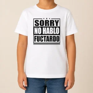 Pretty Good Sorry No Hablo Fuctardo Kids T-Shirt