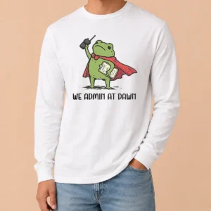 Nice Good We Admin At Dawn Assistant Principal Frog Long Sleeve Shirt