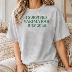 Premium Good I Survived Yakima Bar July 2026 Washed T-Shirt