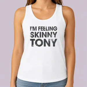Good Original I'M Feeling Skinny Tony Distressed Pop Culture Reference Tank Top
