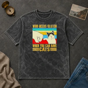 Pretty WHO Needs Gluten When You Can Have Cats Retro Fist Bump Washed T-Shirt