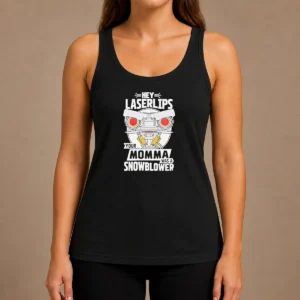 Good Short Circuit Hey Laserlips Your Momma Was A Snowblower Tank Top