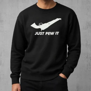 Premium Pretty Just Pew It Gun Firearm Pistol Shooting Sweater
