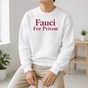 Awesome Good Fauci For Prison Political Protest Government Accountability Sweater