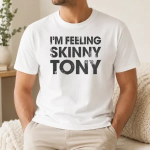 Awesome Pretty I'M Feeling Skinny Tony Distressed Pop Culture Reference