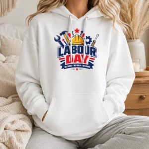 Happy Good Labour Day We Work Build Proud Multi Tool Badge Hoodie