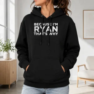 Hot Nice Because I'M Ryan That'S Why Hoodie