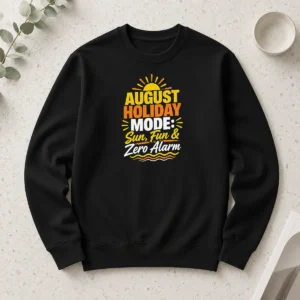 Happy Original August Holiday Typography With Fun Summer Vibes Long Sleeve Shirt
