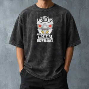 Good Short Circuit Hey Laserlips Your Momma Was A Snowblower Washed T-Shirt