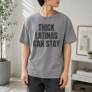 Official Hot Thick Latinas Can Stay Funny Quote Slogan Washed T-Shirt