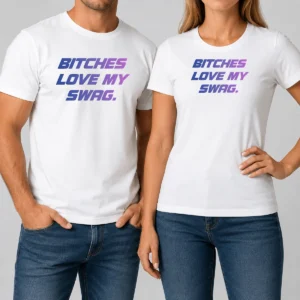 Nice Pretty Bitches Love My Swag Funny Quote Slang