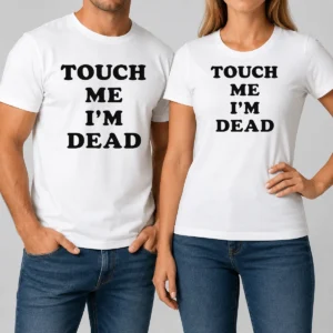 Happy Premium Touch Me Im Dead Slogan Funny Goth Humor