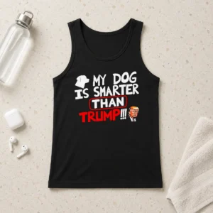 Awesome Funny My Dog Is Smarter Than Trump Political Humor Tank Top