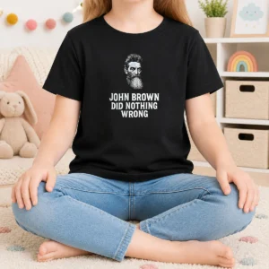 Good John Brown Did Nothing Wrong Civil Rights History Vintage Kids T-Shirt