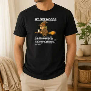 Original My Five Moods Witch Coffee Slogan Sarcastic