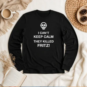 Official Top I Can'T Keep Calm They Killed Fritz Gas Mask Long Sleeve Shirt