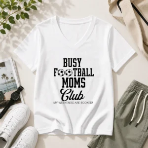 Nice Busy Football Moms Club My Weekends Are Booked V-Neck Shirt