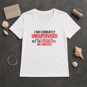 Nice Original I Am Currently Unsupervised I Know It Freaks Me Out Too V-Neck Shirt