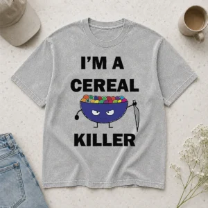 Nice Good I'M A Cereal Killer Washed T-Shirt