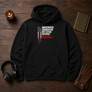 Official Unvaccinated Conservative Meat Eating Gun Owner How Else Can I Offend You Today Hoodie