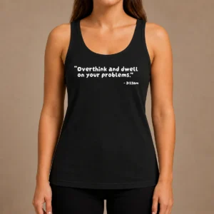 Top Good Overthink And Dwell On Your Problems At 3 12am Tank Top