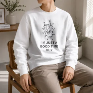 Hot I'M Just A Good Time Guy Whimsical Creature Sweater