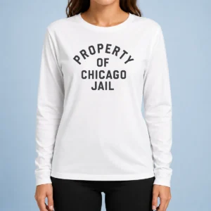 Premium Nice Property Of Chicago Jail Prison Funny Novelty Shirt - Image 6