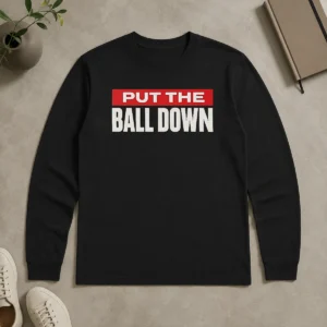 Premium Hot Put The Ball Down Football Sports Motivation Long Sleeve Shirt