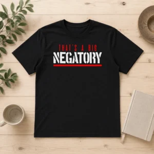 Nice Good That'S A Big Negatory Geek